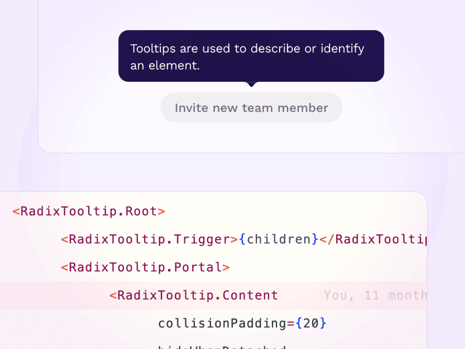 A tooltip component in the product, alongside the React code that builds it from Radix UI's Tooltip primitive